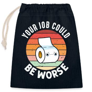 Votre travail pourrait être pire papier toilette - Sac cadeau en coton avec cordon (25 x 30 cm) - bleu marine - Devant
