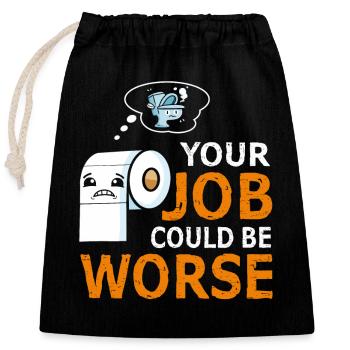 Votre travail pourrait être pire papier toilette - Sac cadeau en coton avec cordon (25 x 30 cm) - noir - Devant
