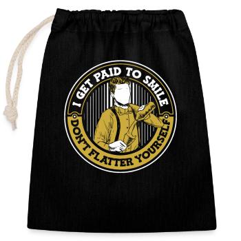 I Get Paid To Smile Don't Flutter Yourself - Closable cotton gift bag (25x30cm) - black - Front