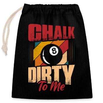 Chalk Dirty To Me Billiard Player PoolBilliard Snoo - Closable cotton gift bag (25x30cm) - black - Front