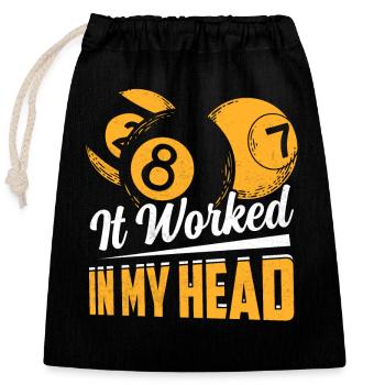 It Worked In My Head Billiard Player Billard Pool - Closable cotton gift bag (25x30cm) - black - Front