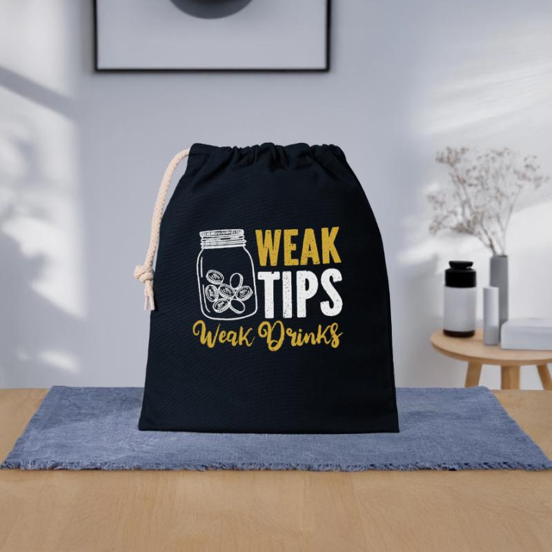 Weak Tips Weak Drinks Barmann Bartender Verschließbarer Geschenkbeutel aus Baumwolle (25x30cm)