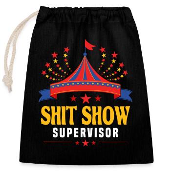 Shitshow Supervisor Circus Chaos Lustig - Verschließbarer Geschenkbeutel aus Baumwolle (25x30cm) - Schwarz - Vorne
