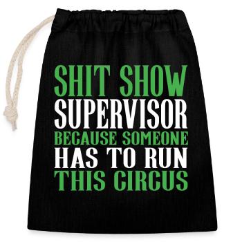 Sarkastischer Shit Show Supervisor - Verschließbarer Geschenkbeutel aus Baumwolle (25x30cm) - Schwarz - Vorne