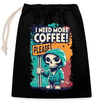 Skelett Totenkopf I NEED MORE COFFEE Kaffee Spruch - Verschließbarer Geschenkbeutel aus Baumwolle (25x30cm) - Schwarz - Vorne