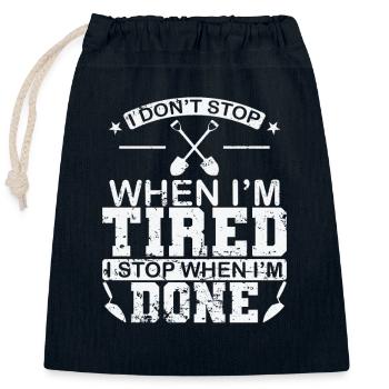 I don't stop when I'm tired bricklayer craftsman - Closable cotton gift bag (25x30cm) - navy - Front