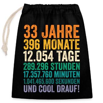 33 Jahre Dreiunddreißigster Geburtstag - Verschließbarer Geschenkbeutel aus Baumwolle (25x30cm) - Schwarz - Vorne