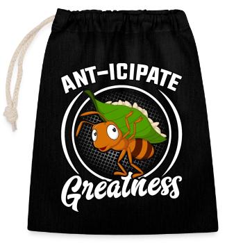 Ant-icipate Greatness - Verschließbarer Geschenkbeutel aus Baumwolle (25x30cm) - Schwarz - Vorne