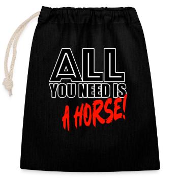 All you need is a horse - Verschließbarer Geschenkbeutel aus Baumwolle (25x30cm) - Schwarz - Vorne