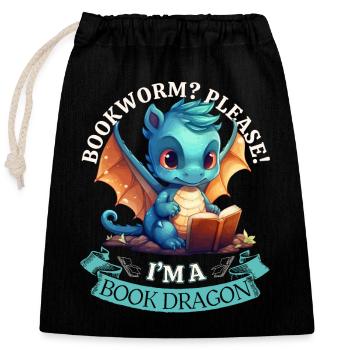 Bücherwurm: "Bookworm? Please! I'm A Book Dragon" - Verschließbarer Geschenkbeutel aus Baumwolle (25x30cm) - Schwarz - Vorne
