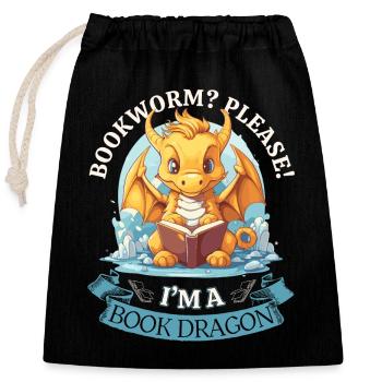 Bücherwurm: "Bookworm? Please! I'm A Book Dragon" - Verschließbarer Geschenkbeutel aus Baumwolle (25x30cm) - Schwarz - Vorne