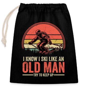 I Know I Ski Like An Old Man Try To Keep Up Skiing - Verschließbarer Geschenkbeutel aus Baumwolle (25x30cm) - Schwarz - Vorne
