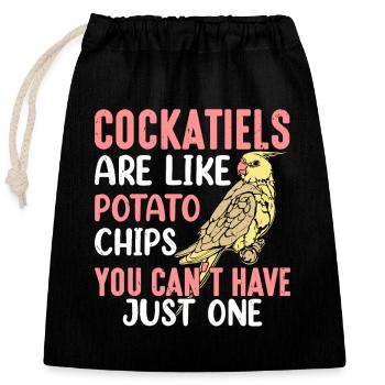 Cockatiels Are Like Potato Chips Bird Avian Parrot - Closable cotton gift bag (25x30cm) - black - Front
