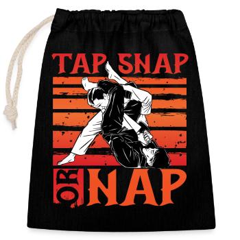 Brazilian Jiu-Jitsu Tap Snap or Nap - Verschließbarer Geschenkbeutel aus Baumwolle (25x30cm) - Schwarz - Vorne