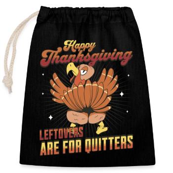 Happy Thanksgiving - Leftovers are for Quitters - Verschließbarer Geschenkbeutel aus Baumwolle (25x30cm) - Schwarz - Vorne