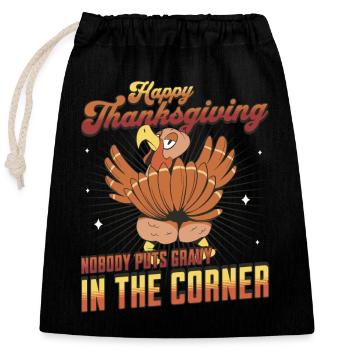 Happy Thanksgiving Nobody Puts Gravy In The Corner - Verschließbarer Geschenkbeutel aus Baumwolle (25x30cm) - Schwarz - Vorne