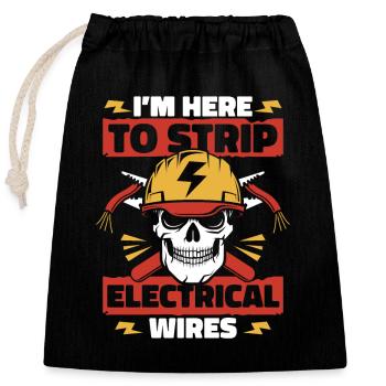 Je suis ici pour dénuder les fils électriques Ingénieur en électronique - Sac cadeau en coton avec cordon (25 x 30 cm) - noir - Devant