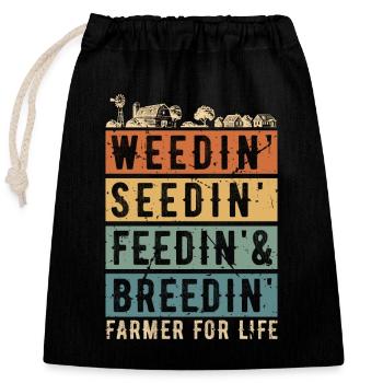 Harvester Weedin' Seedin' Feedin' Harvester Driver - Closable cotton gift bag (25x30cm) - black - Front