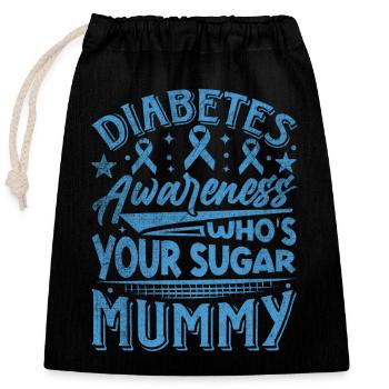 Diabetes Awareness - Who's Your Sugar Mummy - Closable cotton gift bag (25x30cm) - black - Front