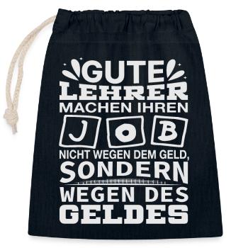 Lehrer machen Job nicht wegen Geld, sondern - Verschließbarer Geschenkbeutel aus Baumwolle (25x30cm) - Navy - Vorne