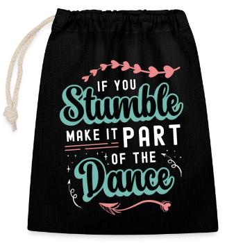 Dance Moves If You Stumble Make It Part Dancing - Closable cotton gift bag (25x30cm) - black - Front