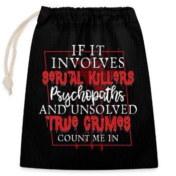 True Crime Podcast Serial Killer Murder Show - Verschließbarer Geschenkbeutel aus Baumwolle (25x30cm) - Schwarz - Vorne
