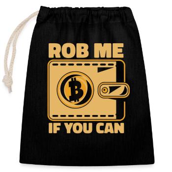 Rob Me If You Can Crypto Cryptocurrency Blockchain - Closable cotton gift bag (25x30cm) - black - Front