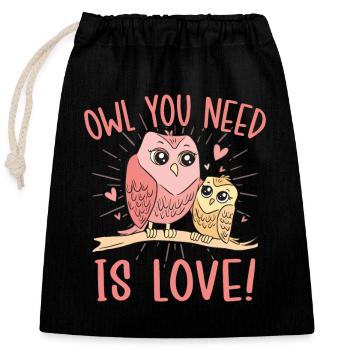 Owl You Need Is Love! Night Owls Nocturnal Bird - Verschließbarer Geschenkbeutel aus Baumwolle (25x30cm) - Schwarz - Vorne