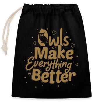 Owls Make Everything Better Nocturnal Bird Night O - Verschließbarer Geschenkbeutel aus Baumwolle (25x30cm) - Schwarz - Vorne
