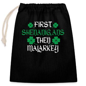 First Shenanigans then Malarkey Funny Irish - Closable cotton gift bag (25x30cm) - black - Front