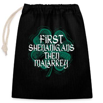 First Shenanigans then Malarkey Funny Irish - Closable cotton gift bag (25x30cm) - black - Front