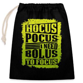 Hokus Pokus I Need Bolus To Focus - Diabetes - Verschließbarer Geschenkbeutel aus Baumwolle (25x30cm) - Schwarz - Vorne