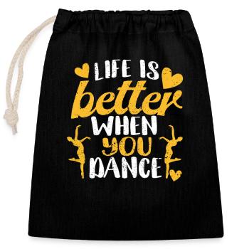 Life is better when you dance. Jollier - Closable cotton gift bag (25x30cm) - black - Front