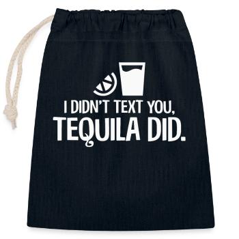 Ich habe dir keine SMS geschrieben, Tequila hat ein lustiges mexikanisches Getränk getrunken - Verschließbarer Geschenkbeutel aus Baumwolle (25x30cm) - Navy - Vorne