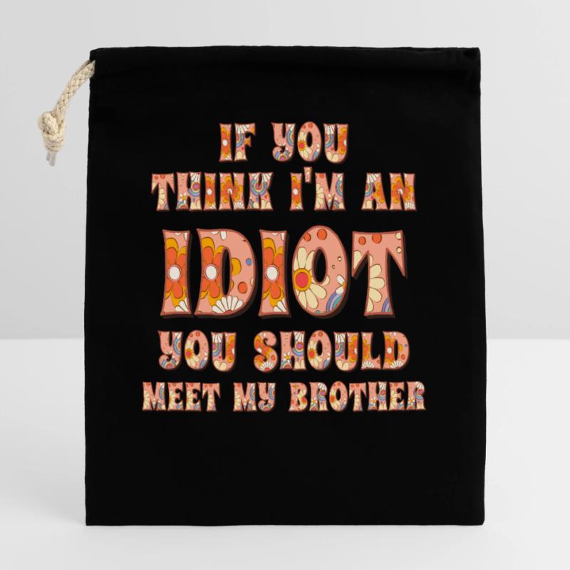 Wenn du denkst, dass ich ein Idiot bin, solltest du es tun Verschließbarer Geschenkbeutel aus Baumwolle (25x30cm)