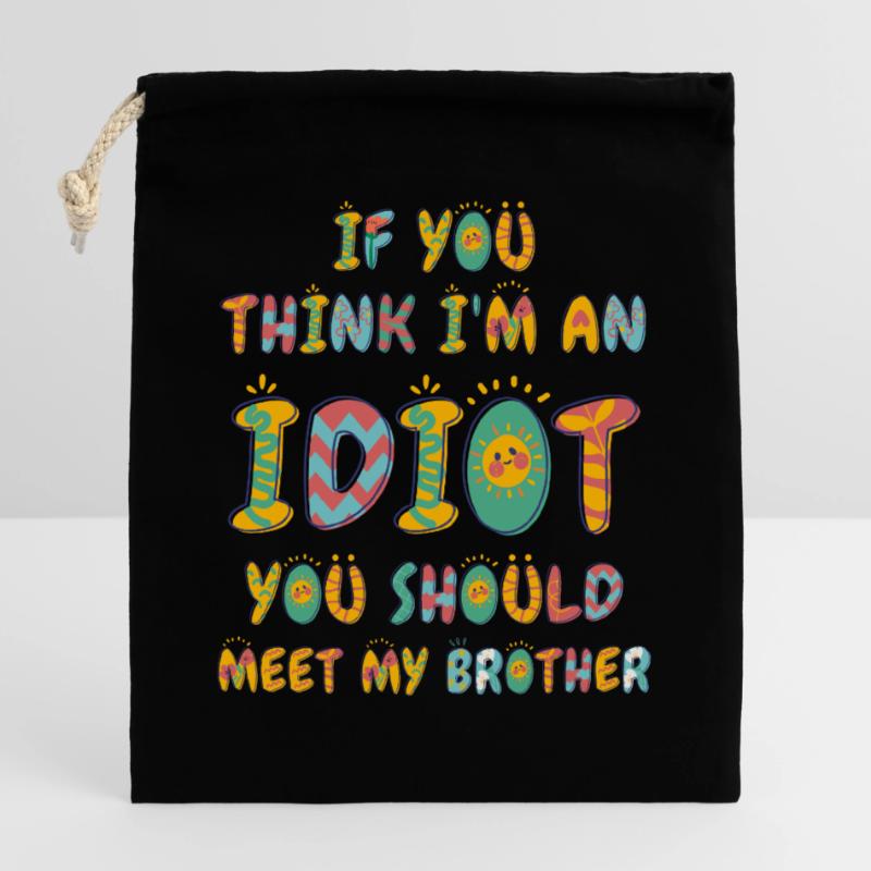 Wenn du denkst, dass ich ein Idiot bin, solltest du es tun Verschließbarer Geschenkbeutel aus Baumwolle (25x30cm)