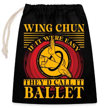 Wing Chun, si c’était facile, ils l’appelleraient Ballet - Sac cadeau en coton avec cordon (25 x 30 cm) - noir - Devant