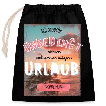 Ready for a holiday all year round! Funny Holiday Saying - Closable cotton gift bag (25x30cm) - black - Front