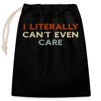 I Literally Cant Even Care - Closable cotton gift bag (25x30cm) - black - Front
