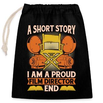 Film Director A Short Story I Am A Proud Filmmaker - Closable cotton gift bag (25x30cm) - black - Front