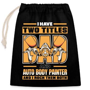 I Have Two Titles Dad Automotive Vehicle Car - Closable cotton gift bag (25x30cm) - black - Front