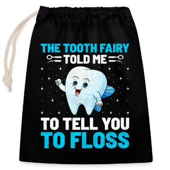 La fée des dents m’a dit de vous dire d’utiliser du fil dentaire - Sac cadeau en coton avec cordon (25 x 30 cm) - noir - Devant