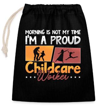 Childcare Worker Morning Is Not My Time Nurturer - Closable cotton gift bag (25x30cm) - black - Front