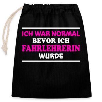 Fahrlehrerin Fahrschule Witz Fahrlehrerin Geschenk - Verschließbarer Geschenkbeutel aus Baumwolle (25x30cm) - Schwarz - Vorne