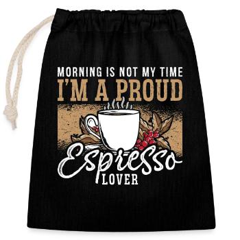 Espresso Lover Morning Is Not My Time Coffee Lover - Verschließbarer Geschenkbeutel aus Baumwolle (25x30cm) - Schwarz - Vorne