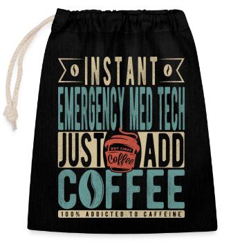 Instant Emergency Med Tech Il suffit d’ajouter du café - Sac cadeau en coton avec cordon (25 x 30 cm) - noir - Devant