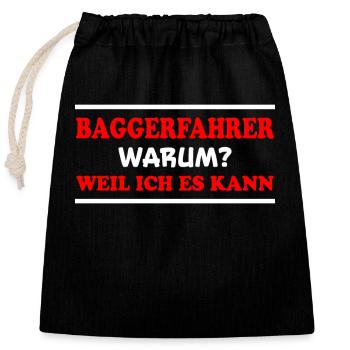 Baggerfahrer Spruch Lustiges Baggerfahrer Geschenk - Verschließbarer Geschenkbeutel aus Baumwolle (25x30cm) - Schwarz - Vorne