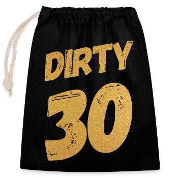 Dirty 30 30th Birthday - Closable cotton gift bag (25x30cm) - black - Front