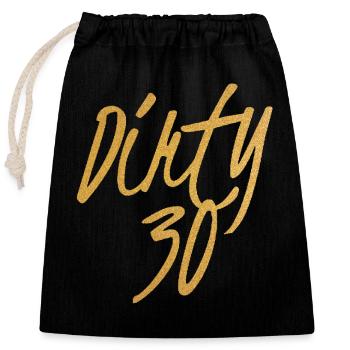 Dirty 30 30th Birthday - Closable cotton gift bag (25x30cm) - black - Front