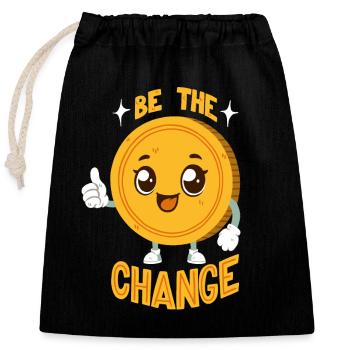 Be The Change - Change Pun - Closable cotton gift bag (25x30cm) - black - Front